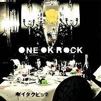 One Ok Rock : Zeitakubyou